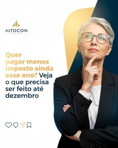 Altocon Quer Pagar Menos Imposto Ainda Esse Ano Veja O Que Precisa Ser Feito Ate Dezembro - Contabilidade em Monte Alto - SP | Altocon Contabilidade